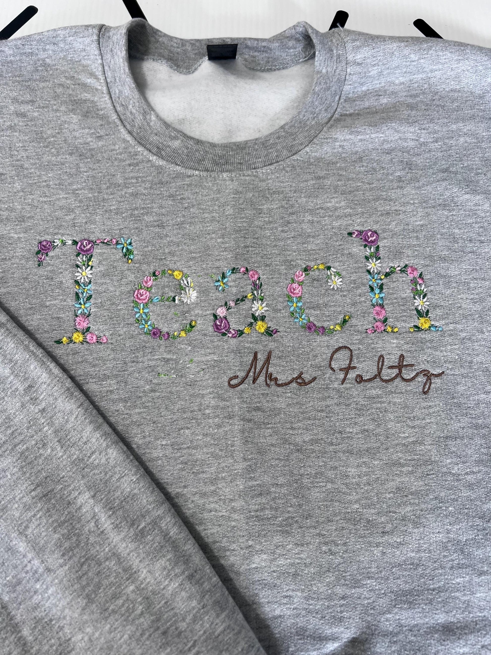 Teach Embroidered Floral Sweatshirt | Personalized Name Teacher Hoodie | New Teacher Gift | Teacher Appreciation | Custom Teach Sweatshirt